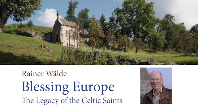 Blessing Europe - Legacy of the Celtic Saints