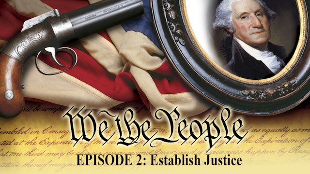 We The People Ep2 - Establish Justice