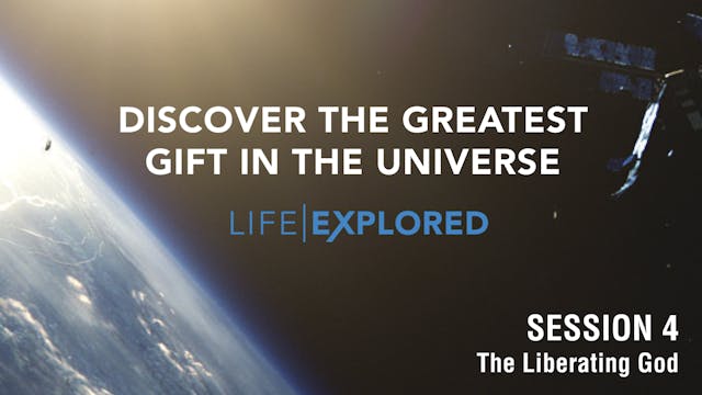 Life Explored - The Liberating God