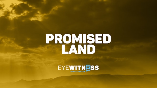 Eyewitness Bible: Promised Land