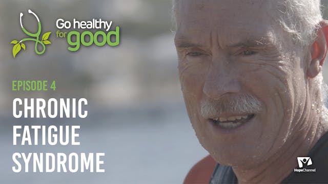 Go Healthy for Good EP04 - Chronic Fa...
