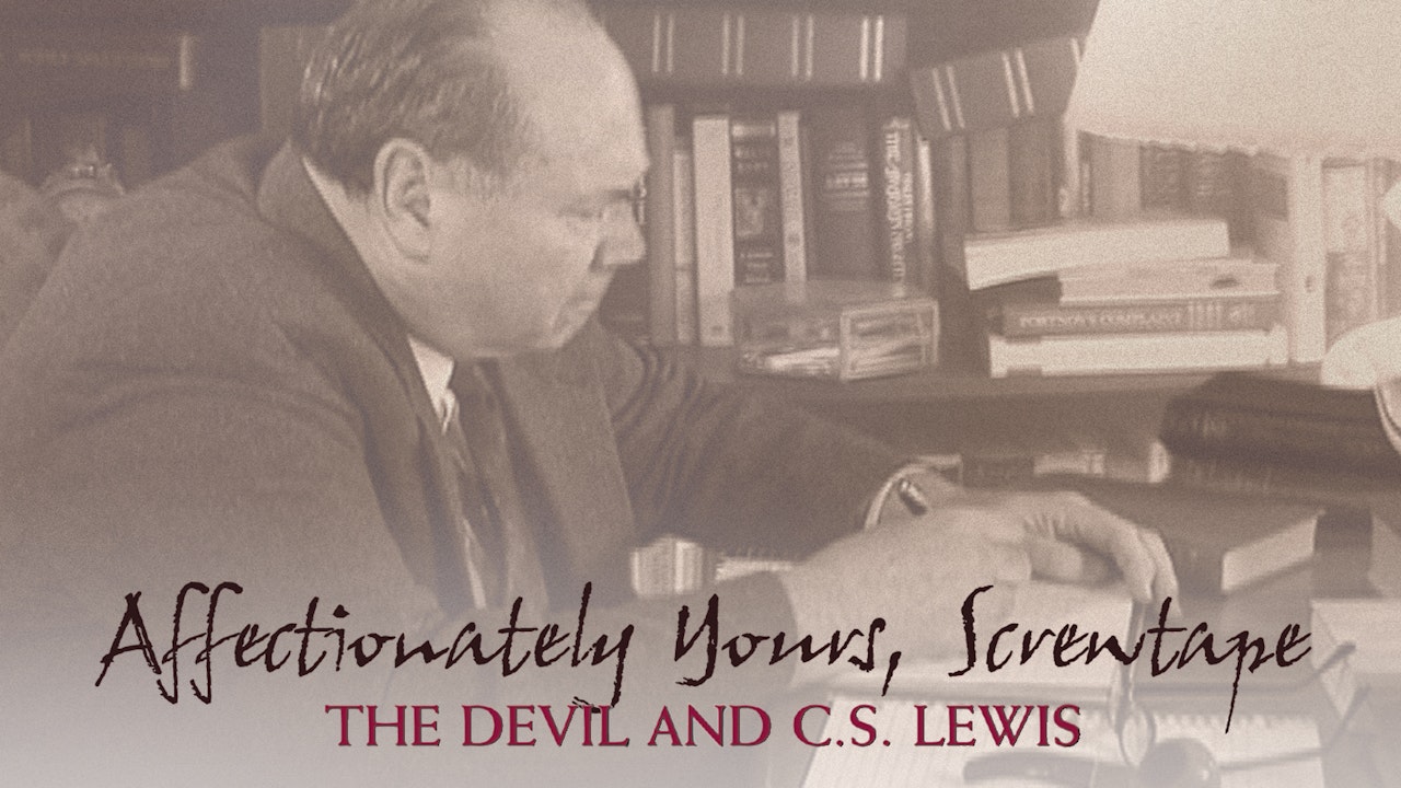 Affectionately Yours, Screwtape: The Devil and C.S. Lewis
