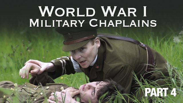 World War One Military Chaplains Episode 4