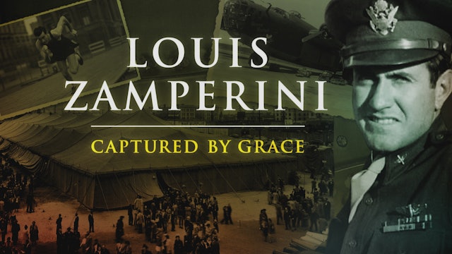 Louis Zamperini: Captured by Grace