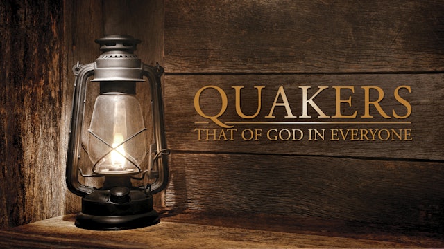 Quakers - That of God in Everyone