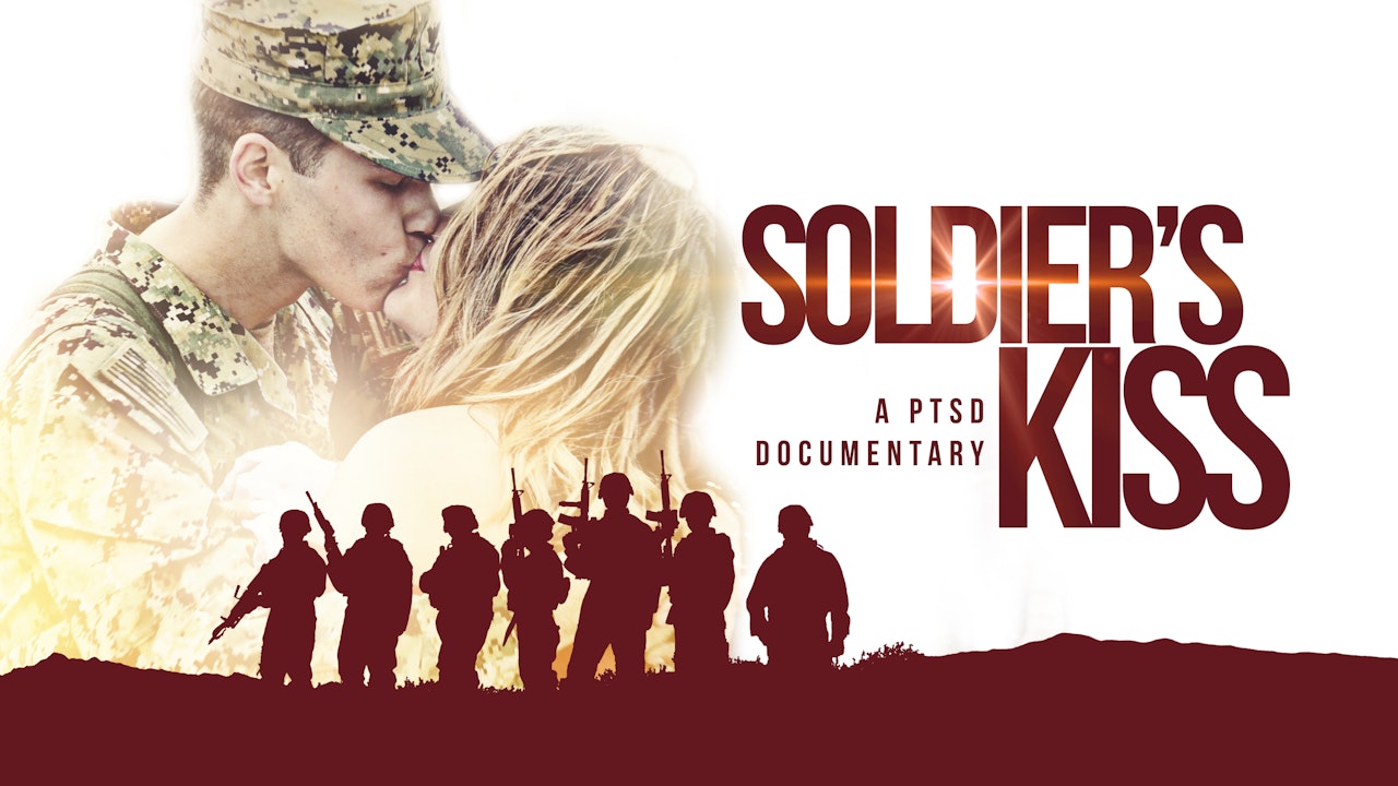 Soldier's Kiss: A PTSD Documentary