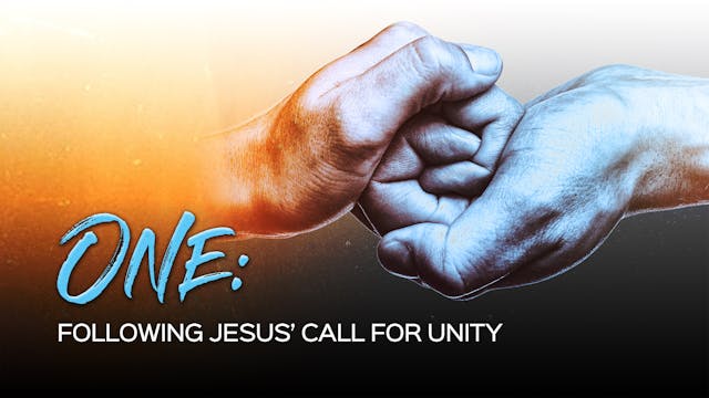 One: Following Jesus' Call For Unity ...