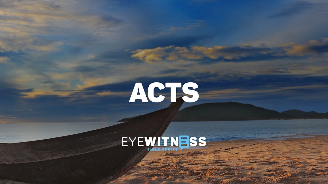 Eyewitness Bible: Acts
