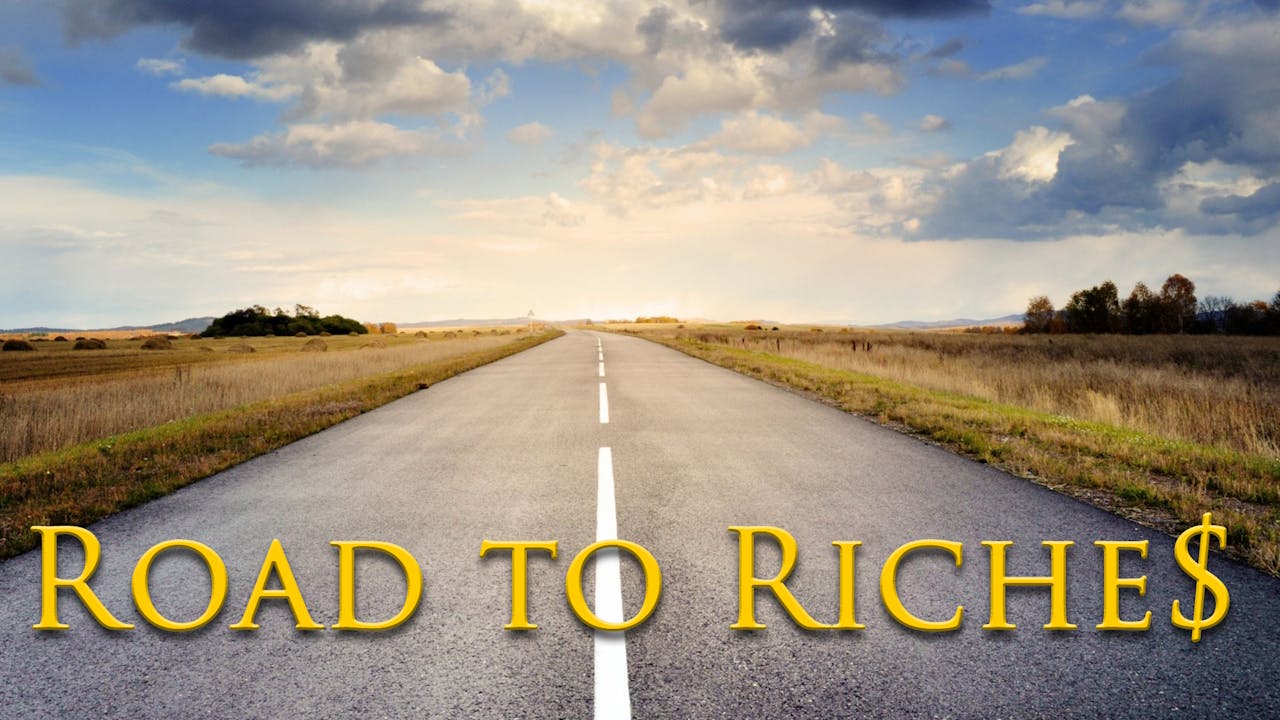 Road to Riches - Road to Riches - RedeemTV