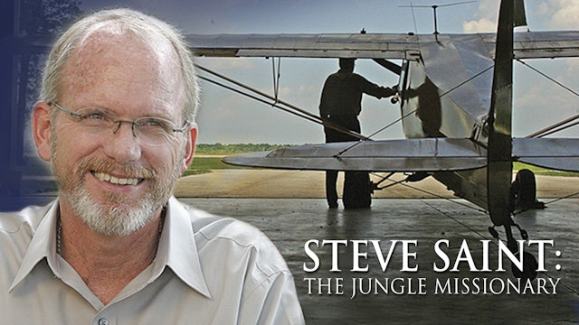 Steve Saint: The Jungle Missionary