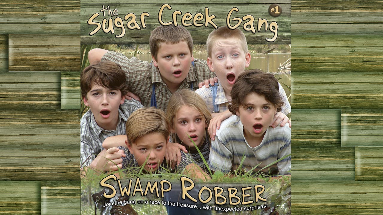 Sugar Creek Gang V1 Swamp Robber Sugar Creek Gang RedeemTV