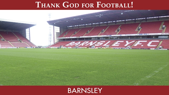 Thank God For Football - Barnsley F.C.