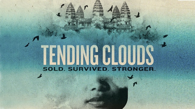 Tending Clouds: Sold, Survived, Stronger
