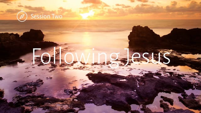 Session 2: KNOW - Following Jesus