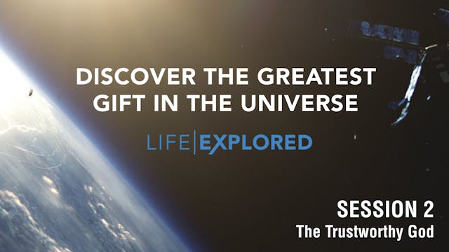 Life Explored - The Trustworthy God