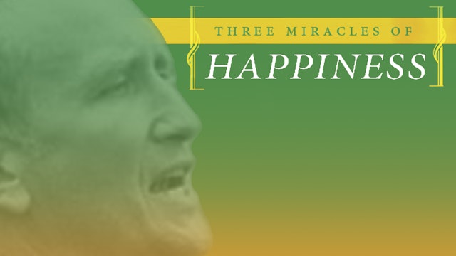 Three Miracles of Happiness