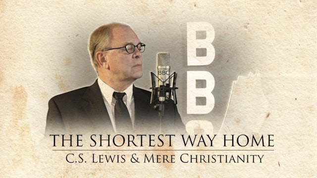 The Shortest Way Home: C.S. Lewis & Mere Christianity