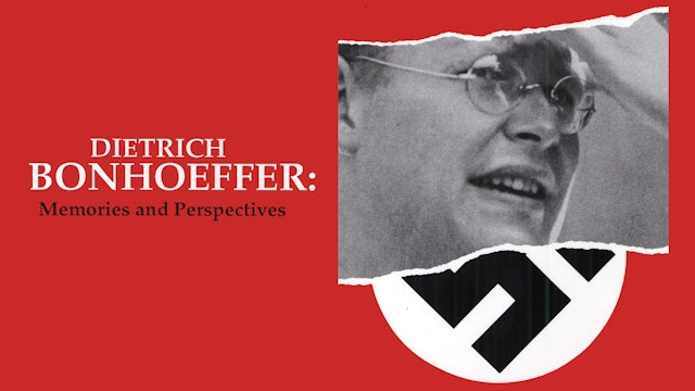 Dietrich Bonhoeffer - Memories and Perspectives