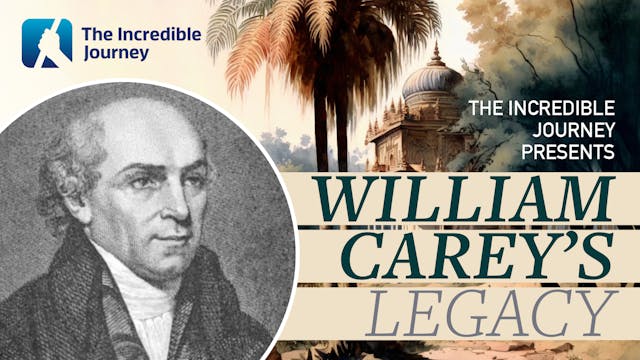 The Incredible Journey: William Carey's Legacy