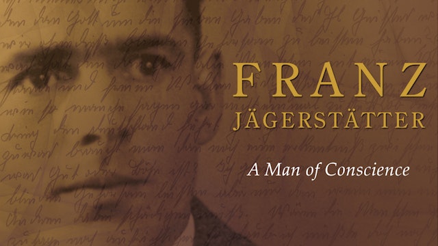 Franz Jagerstatter: A Man Of Conscience