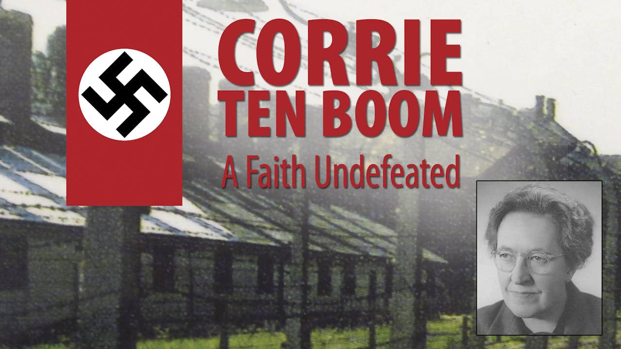 Corrie ten Boom A Faith Undefeated - Corrie ten Boom: A Faith