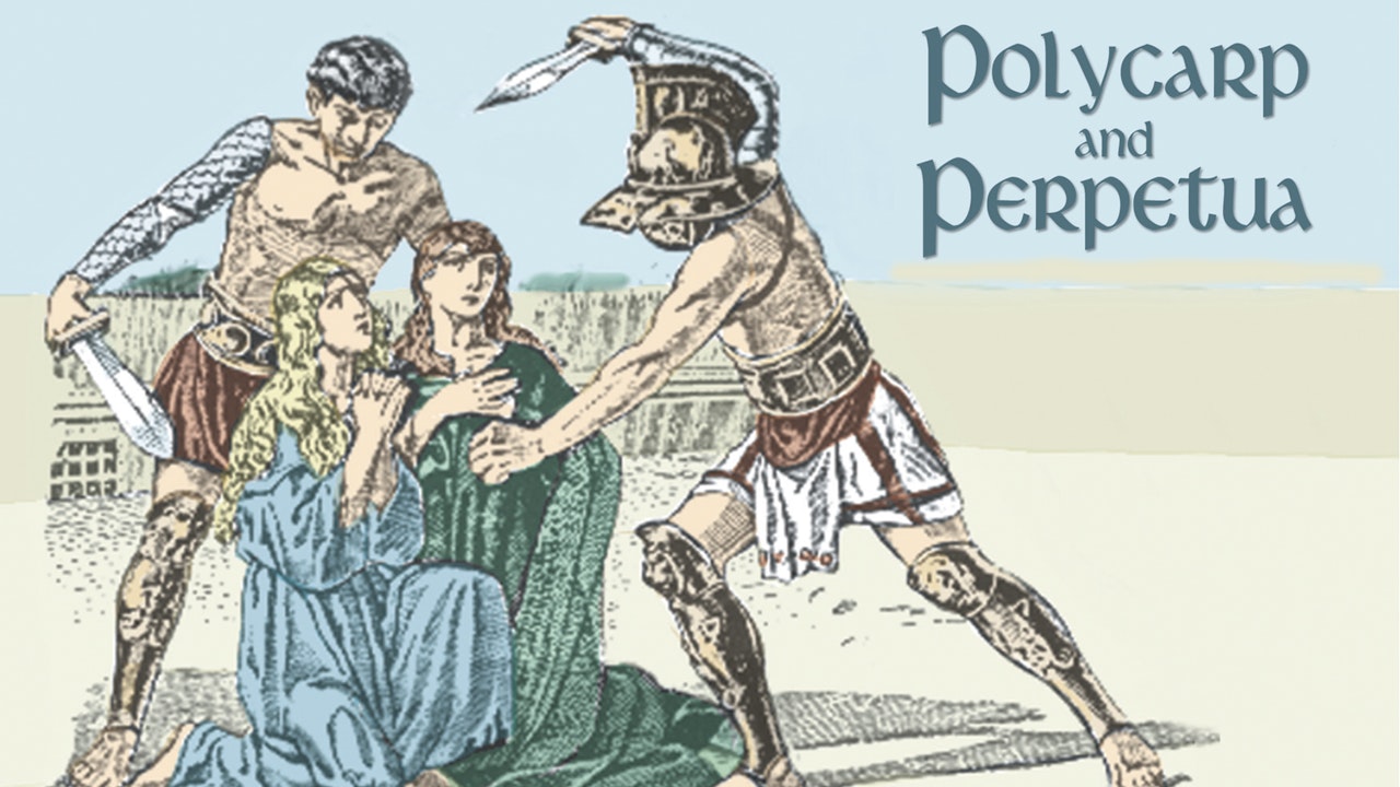 Polycarp and Perpetua