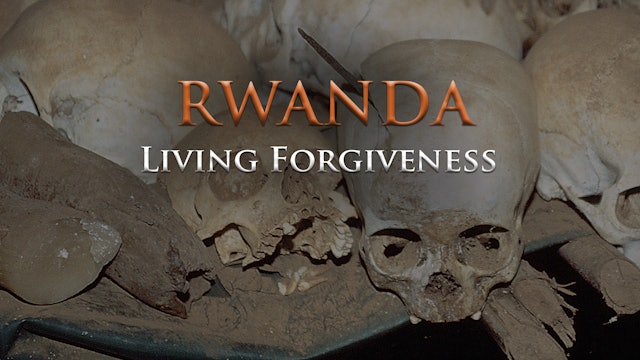 Rwanda: Living Forgiveness
