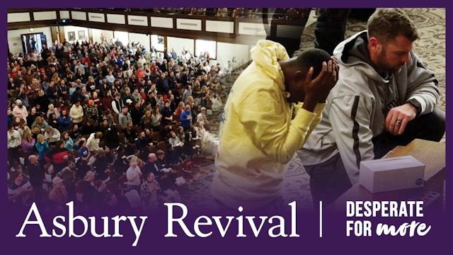 Asbury Revival: Desperate For More