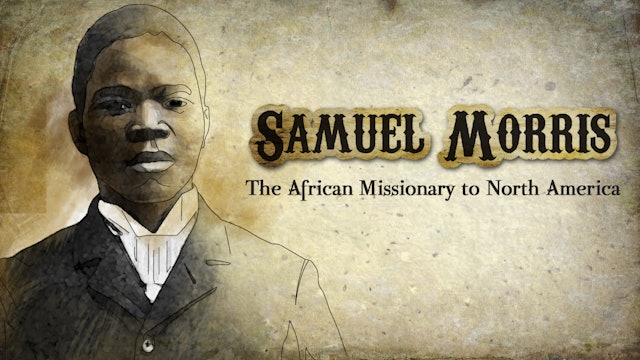 Samuel Morris: The African Missionary to North America