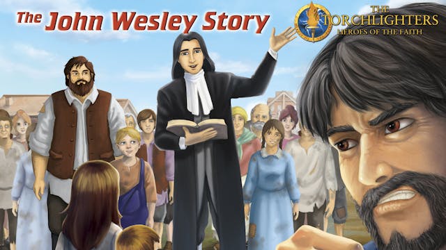 The Torchlighters: The John Wesley Story