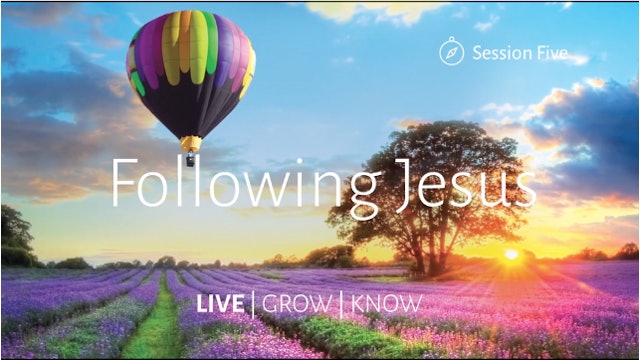 Session 5: LIVE - Following Jesus