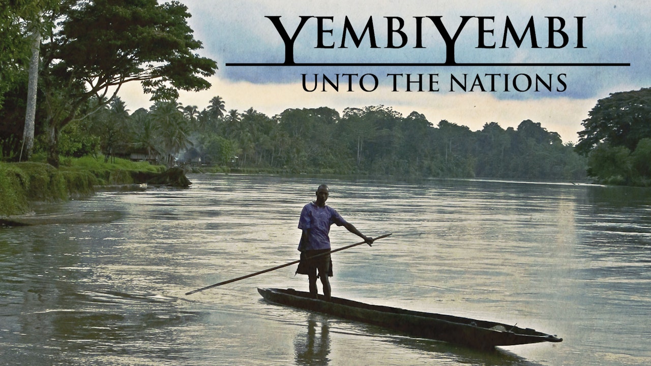 Yembi Yembi: Unto the Nations