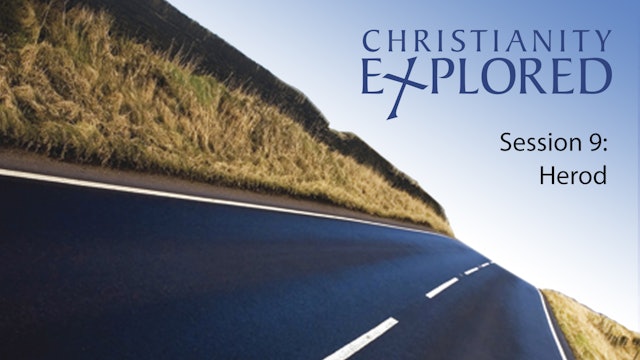 Christianity Explored Session #9 - Herod