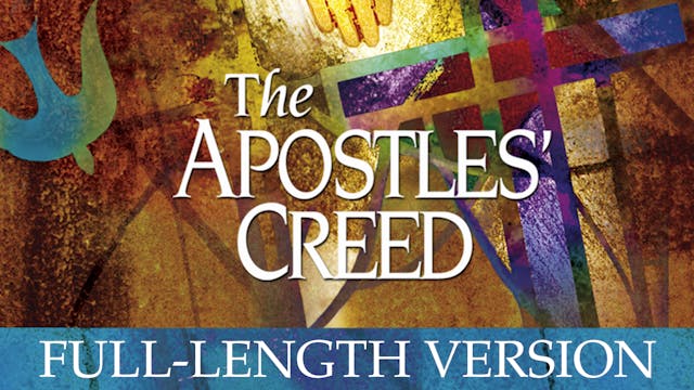 The Apostle's Creed Ep2 - Blessed Tri...
