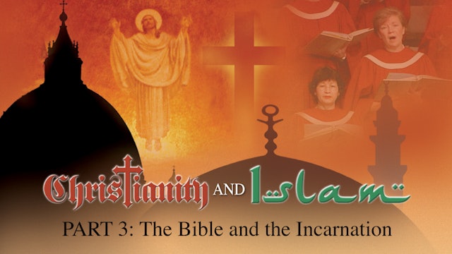 Christianity And Islam - The Bible & The Incarnation