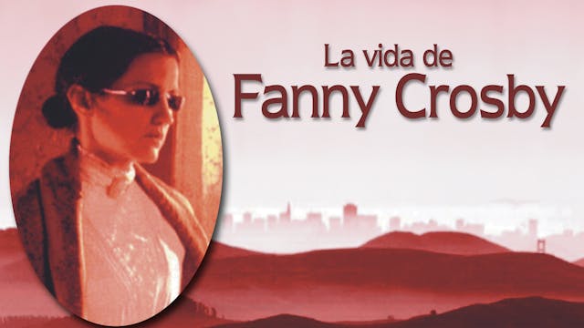 The Fanny Crosby Story - Spanish