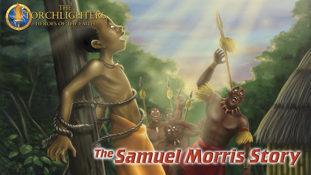 The Torchlighters: The Samuel Morris ...