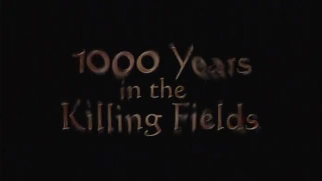 1000 Years in the Killing Fields