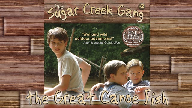 Sugar Creek Gang V2 - Great Canoe Fish
