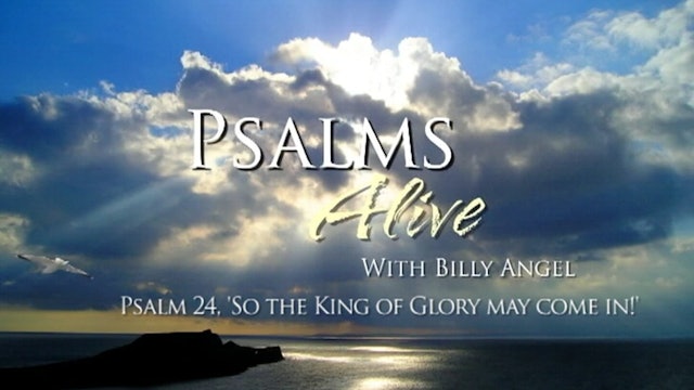 Psalms Alive with Billy Angel - Psalms 24