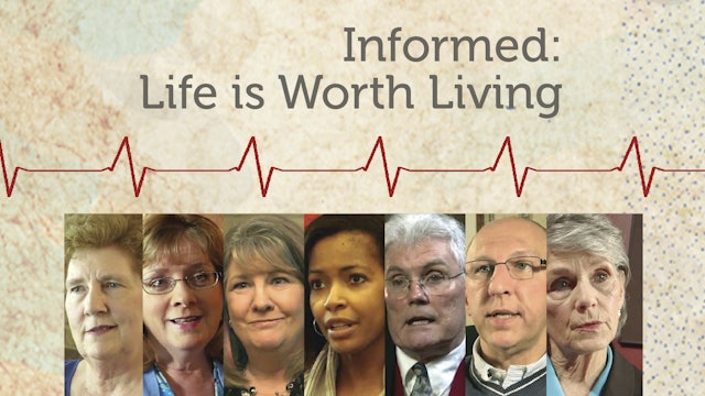 Informed: Life is Worth Living