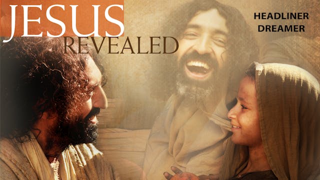 Jesus Revealed Episode 4 - The Headliner