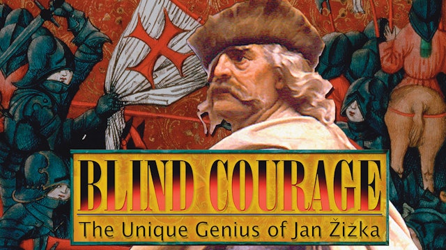 Blind Courage: The Unique Genius of Jan Žižka