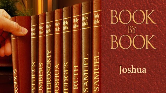 Book By Book: Joshua Ep5 - Inheriting...