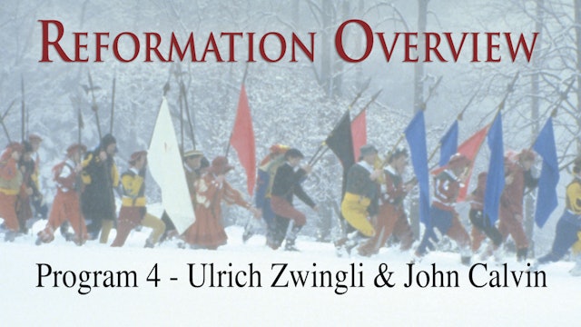 Reformation Overview - Ulrich Zwingli and John Calvin