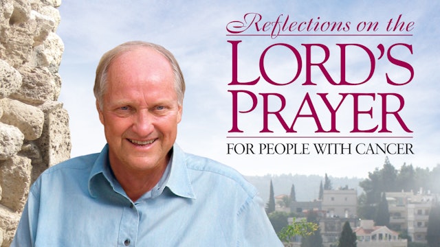 Reflections On The Lord's Prayer For People With Cancer