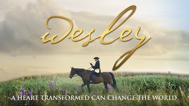Wesley: A Heart Transformed Can Change The World