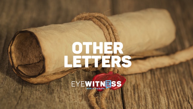 Eyewitness Bible: Other Letters