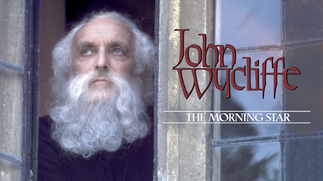 John Wycliffe: The Morningstar of the Reformation