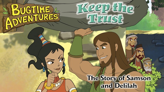 Bugtime Adventures - The Story of Samson and Delilah